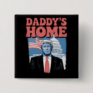 President Trump Daddy's Home Take America Back 15 Cm Square Badge