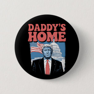 President Trump Daddy's Home Take America Back 6 Cm Round Badge