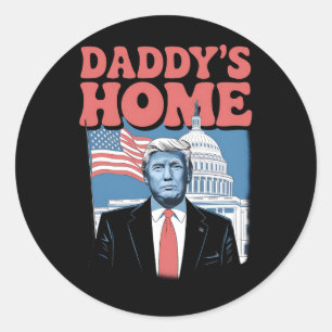 President Trump Daddy's Home Take America Back Classic Round Sticker