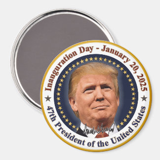 President Trump Inauguration Day January 20th 2025 Magnet