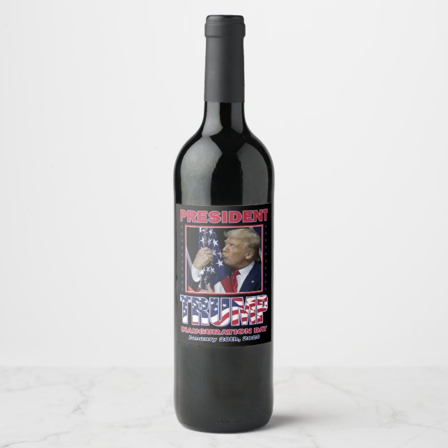 President Trump Inauguration Day Wine Label (Front)