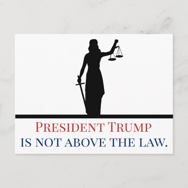 President Trump is Not Above the Law Lady Justice Postcard (Front)