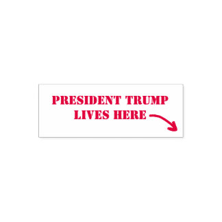 PRESIDENT TRUMP LIVES HERE SELF-INKING STAMP