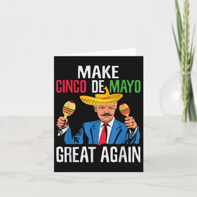 President Trump Make Cinco De Mayo Great Again Mex Card (Front)