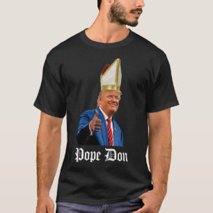 President Trump Pope Don 1st T-Shirt