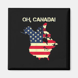 President Trump Saying Oh Canada Map American Flag Magnet