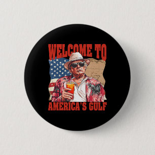 President Trump Welcome To America's Gulf Mexico 4 6 Cm Round Badge