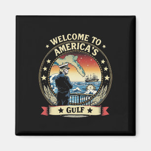 President Trump Welcome To America's Gulf Mexico 6 Magnet