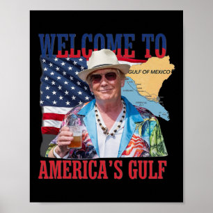 President Trump Welcome To America's Gulf Mexico 7 Poster
