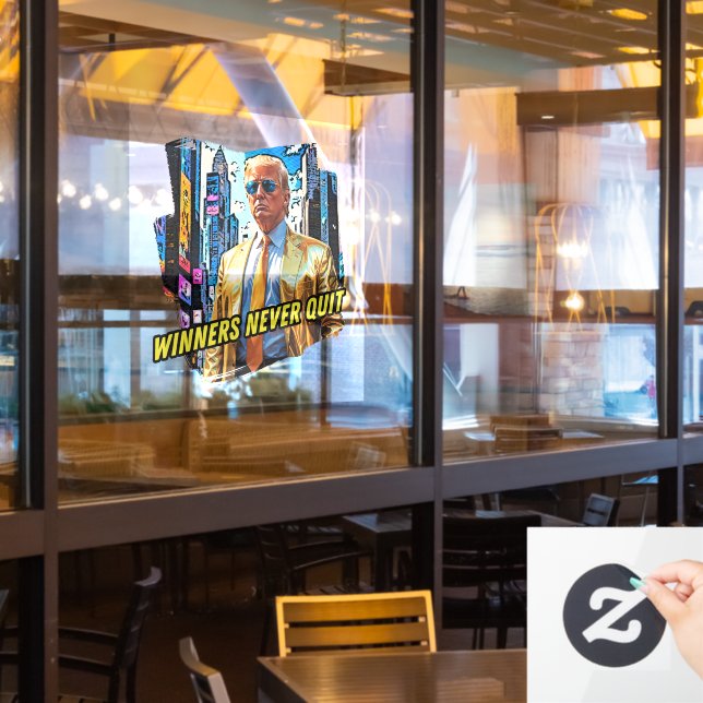 President Trump - Winners Never Quit Window Cling (Restaurant Window)