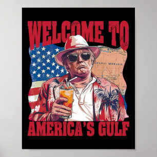 President Welcome To America's Gulf Mexico Poster