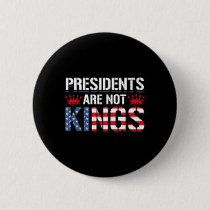 Presidents Are Not Kings Anti-trump Democracy Gift 6 Cm Round Badge
