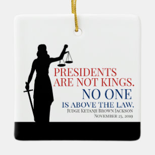 Presidents Are Not Kings No One Is Above The Law Ceramic Ornament