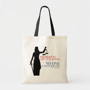 Presidents Are Not Kings No One Is Above The Law Tote Bag