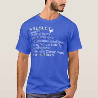 Presley Name Presley Definition Presley Female Nam T-Shirt