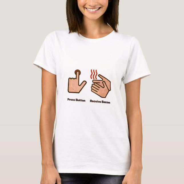 press button receive bacon T-Shirt (Front)