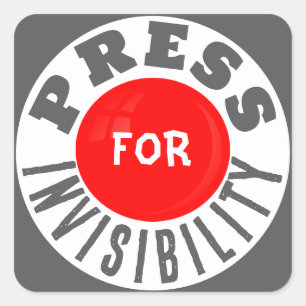 Press For Invisibility Funny Square Sticker
