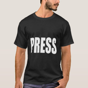 Press For News Journalist Reporter Camera Crews T-Shirt