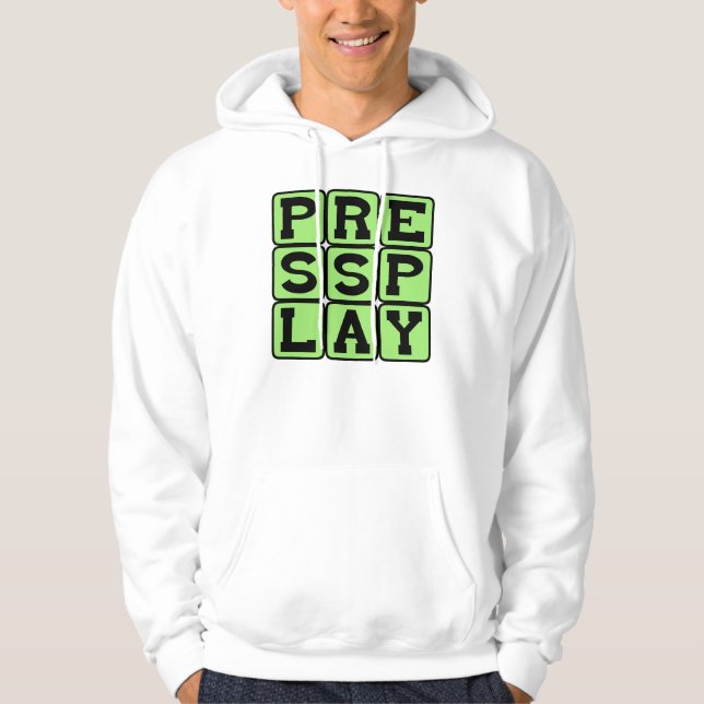Press Play, Start The Show Hoodie (Front)