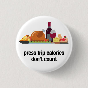 press trip calories don't count (feast) 3 cm round badge