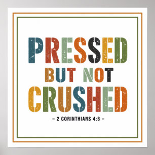 Pressed but Not Crushed Unbreakable Biblical Quote Poster