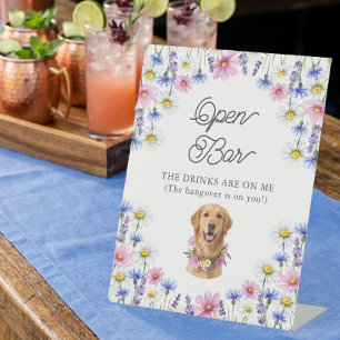 Pressed Wildflower Dog Photo Open Bar Drinks On Me Pedestal Sign