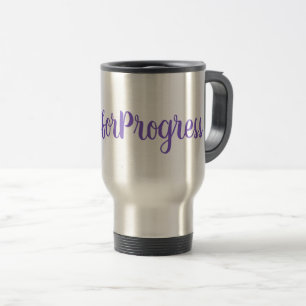 #PressforProgress HashTag International Womens Day Travel Mug