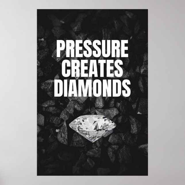 Pressure Creates Diamonds - Motivational Poster (Front)