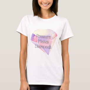 Pressure Makes Diamonds T-Shirt