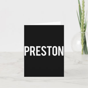 Preston - Cool New Funny Name Fan Gift Tee Card