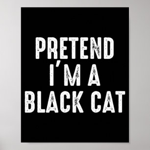 Pretend A Black Cat Costume Halloween Easy Lazy Poster