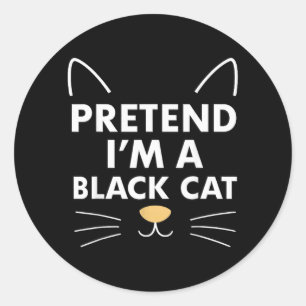 Pretend A Black Cat Easy Funny Lazy Outfit For Classic Round Sticker