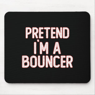 Pretend A Bouncer Shirts for Men Funny Halloween Mouse Mat