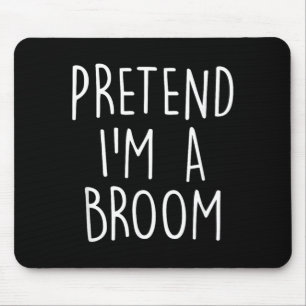 Pretend A Broom Funny Easy Halloween Costume Party Mouse Mat