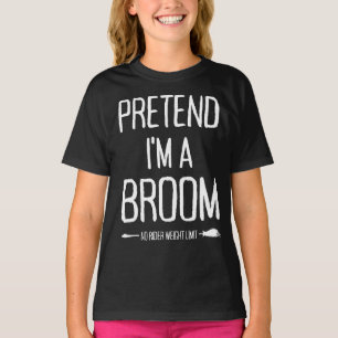 Pretend A Broom Funny Last Minute Lazy Halloween T-Shirt