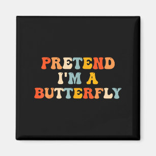 Pretend A Butterfly Halloween Costume Butterfly Magnet