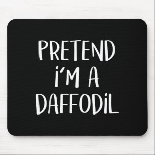 Pretend A Daffodil Costume Party Lazy Funny Mouse Mat
