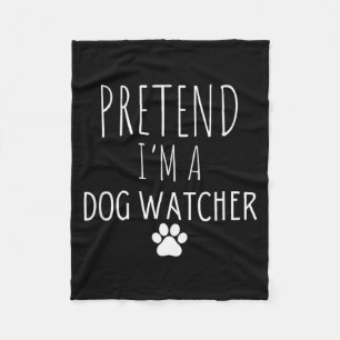 Pretend A Dog Watcher Halloween Dog Sitters Fleece Blanket