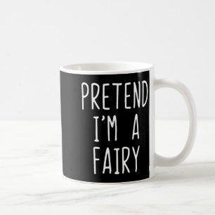 Pretend A Fairy Costume Halloween Funny Lazy Kids Coffee Mug