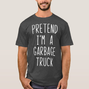 Pretend A Garbage Truck Costume Halloween Lazy Eas T-Shirt