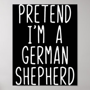 Pretend A German Shepherd Dog Costume Halloween Poster