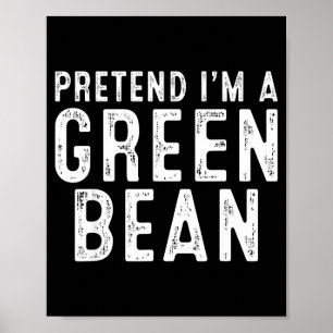 Pretend a green bean family lazy easy halloween poster