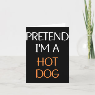 Pretend a Hot Dog Costume Party Funny Halloween Card