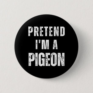 Pretend a Pigeon Matching Costume Funny Halloween 6 Cm Round Badge