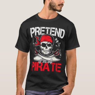 Pretend a pirate costume funny lazy halloween men T-Shirt