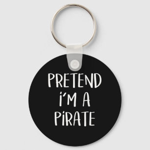 Pretend A Pirate Costume Party Funny Halloween Key Ring
