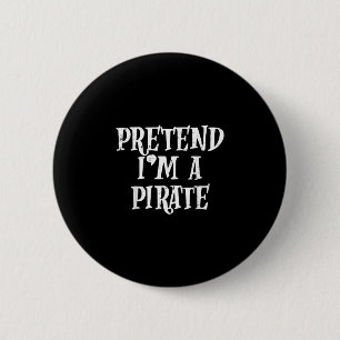Pretend a pirate funny halloween costume men women 6 cm round badge