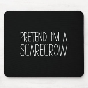 Pretend A Scarecrow Shirt Kids Men Women Costume Mouse Mat