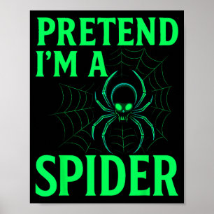 Pretend A Spider Shirt Funny Halloween Skeleton Poster