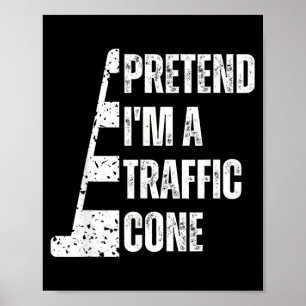 Pretend A Traffic Cone Funny Lazy Halloween Poster